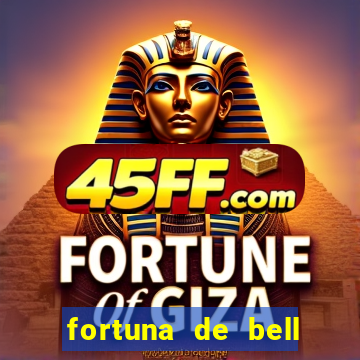 fortuna de bell marques 2024